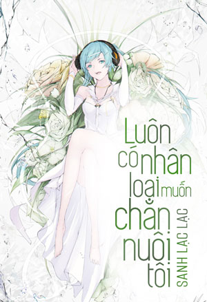 Luôn có nhân loại muốn chăn nuôi tôi