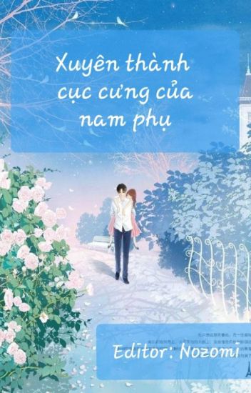 Xuyên Thành Cục Cưng Của Nam Phụ