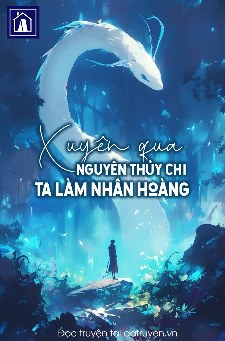 Xuyên qua nguyên thủy chi ta làm nhân hoàng