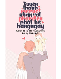 Xuyên Thành Mẹ Ruột Nhân Vật Phản Diện Phật Hệ Hằng Ngày