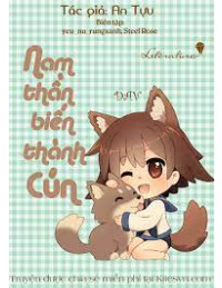 Nam Thần Biến Thành Cún
