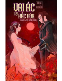 Mau Xuyên: Vai Ác Lại Hắc Hóa
