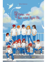 12 Chòm Sao Và Học Viện Ngân Hà