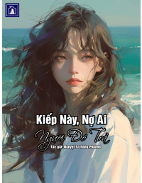 Kiếp Này, Nợ Ai Người Đó Trả