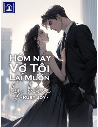 Hôm Nay Vợ Tôi Lại Muốn Ly Hôn