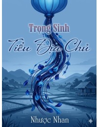 Trọng sinh tiểu địa chủ