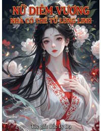 Nữ Diêm Vương: Nhà Có Thê Tử Lung Linh