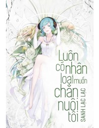 Luôn có nhân loại muốn chăn nuôi tôi
