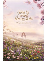 Sống lại có anh bên em là đủ