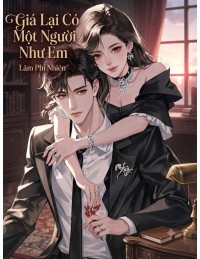 Giá Lại Có Một Người Như Em