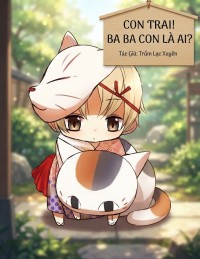 Con Trai! Ba Ba Con Là Ai?