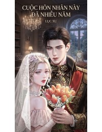 Cuộc Hôn Nhân Này Đã Nhiều Năm