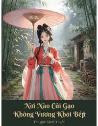 Nơi Nào Củi Gạo Không Vương Khói Bếp