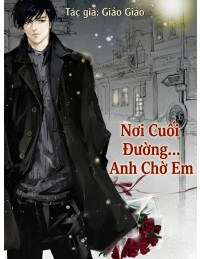 Nơi Cuối Đường... Anh Chờ Em