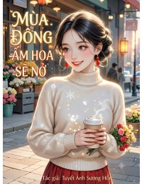 Mùa Đông Ấm Hoa Sẽ Nở